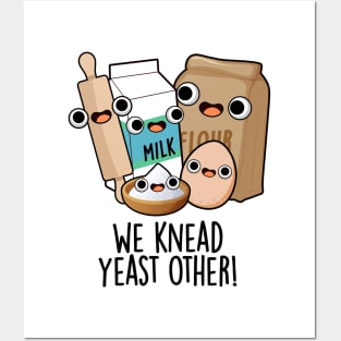 We Knead Yeast Other Funny Baking Puns Posters and Art